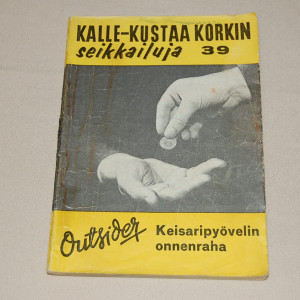 Kalle-Kustaa Korkki 39 Keisaripyövelin onnenraha
